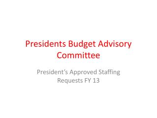 Presidents Budget Advisory Committee