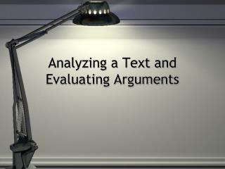 Analyzing a Text and Evaluating Arguments
