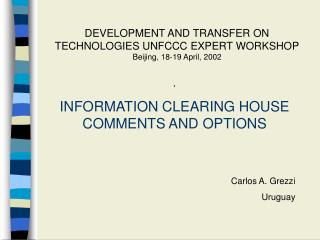 DEVELOPMENT AND TRANSFER ON TECHNOLOGIES UNFCCC EXPERT WORKSHOP Beijing, 18-19 April, 2002