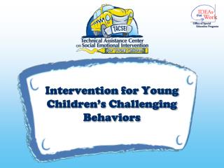 Intervention for Young Children’s Challenging Behaviors