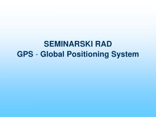 SEMINARSKI RAD GPS - Global Positioning System