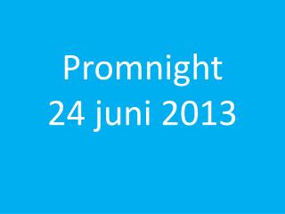 Promnight 24 juni 2013