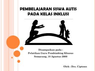 PEMBELAJARAN SISWA AUTIS PADA KELAS INKLUSI