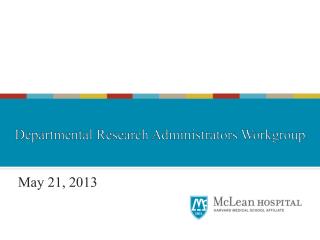 May 21, 2013 Research Administrators Workgroup