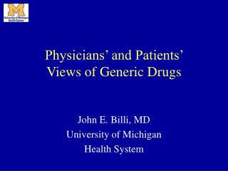 Physicians’ and Patients’ Views of Generic Drugs