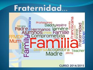 Fraternidad...