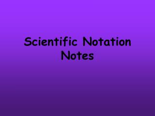 Scientific Notation Notes