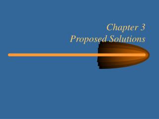 Chapter 3 Proposed Solutions