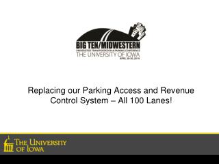 Replacing our Parking Access and Revenue Control System – All 100 Lanes!