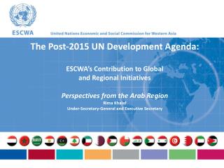 The Post-2015 UN Development Agenda: ESCWA’s Contribution to Global and Regional Initiatives