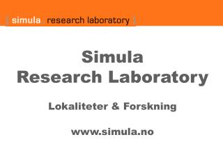 Simula Research Laboratory Lokaliteter &amp; Forskning simula.no