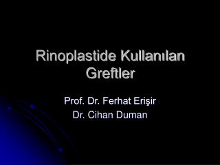 Rinoplastide Kullanılan Greftler