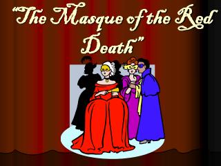 “The Masque of the Red Death”