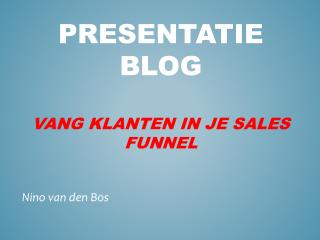 Presentatie blog Vang klanten in je sales funnel