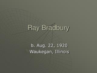 Ray Bradbury