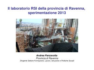 Il laboratorio RSI della provincia di Ravenna, sperimentazione 2013 Andrea Panzavolta