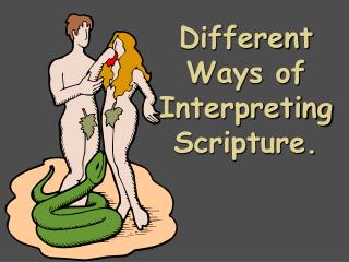 Different Ways of Interpreting Scripture.