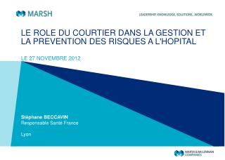 LE ROLE DU COURTIER DANS LA GESTION ET LA PREVENTION DES RISQUES A L'HOPITAL