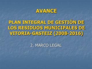 AVANCE PLAN INTEGRAL DE GESTIÓN DE LOS RESIDUOS MUNICIPALES DE VITORIA-GASTEIZ (2008-2016)