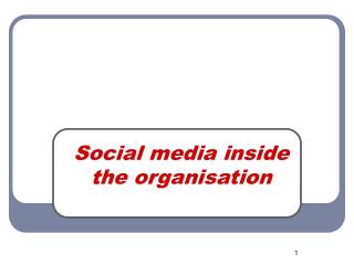 Social media inside the organisation