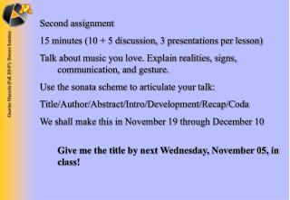 Second assignment 15 minutes (10 + 5 discussion, 3 presentations per lesson)