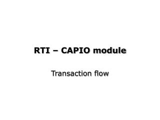 RTI – CAPIO module