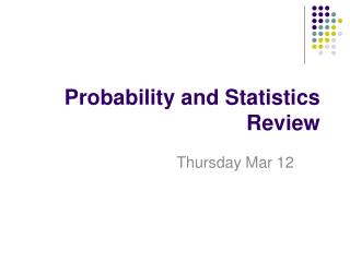 Probability and Statistics Review