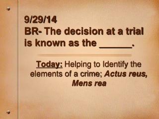 9/29/14 BR- The decision at a trial is known as the ______.