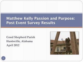 Matthew Kelly Passion and Purpose: Post Event Survey Results