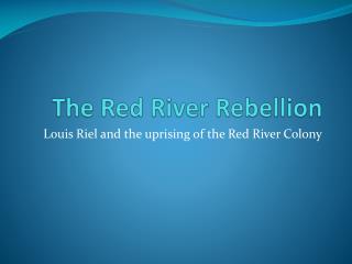 The Red River Rebellion