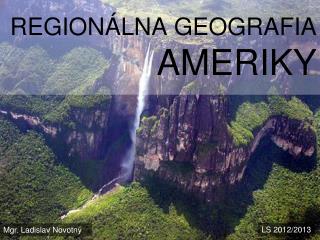REGIONÁLNA GEOGRAFIA AMERIKY
