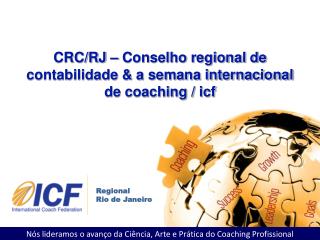 CRC/RJ – Conselho regional de contabilidade &amp; a semana internacional de coaching / icf