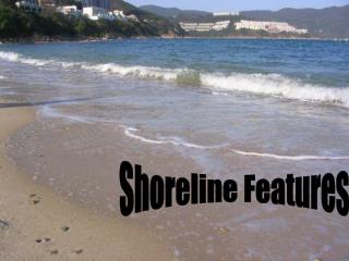 Shoreline Features