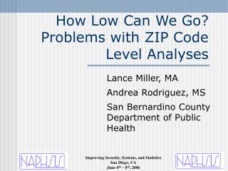 How Low Can We Go? Problems with ZIP Code Level Analyses