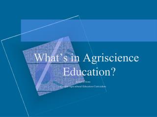 What’s in Agriscience Education?