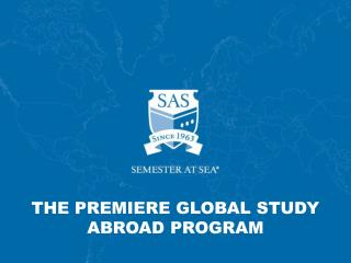 THE PREMIERE GLOBAL STUDY ABROAD PROGRAM