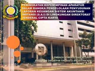 LEMBAGA ADMINISTRASI NEGARA PROGRAM DIKLATPIM TINGKAT II ANGKATAN XVIII SURABAYA, 2009