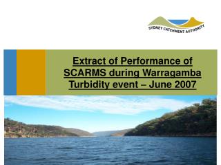 Extract of Performance of SCARMS during Warragamba Turbidity event – June 2007