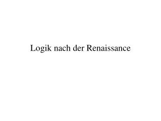 Logik nach der Renaissance
