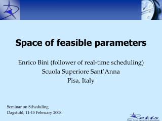 Enrico Bini (follower of real-time scheduling) Scuola Superiore Sant’Anna Pisa, Italy