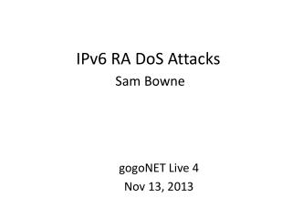 IPv6 RA DoS Attacks Sam Bowne