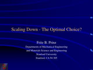 Scaling Down - The Optimal Choice?