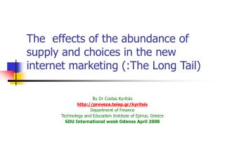 The effects of the abundance of supply and choices in the new internet marketing (:The Long Tail)