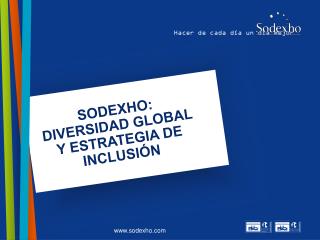 SODEXHO: DIVERSIDAD GLOBAL Y ESTRATEGIA DE INCLUSIÓN