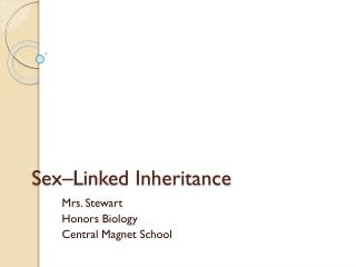Sex–Linked Inheritance