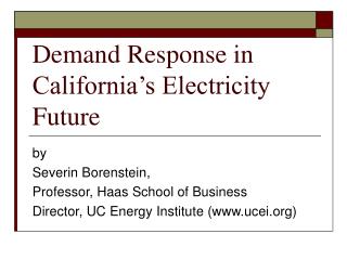 Demand Response in California’s Electricity Future