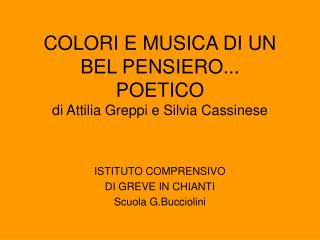 COLORI E MUSICA DI UN BEL PENSIERO... POETICO di Attilia Greppi e Silvia Cassinese