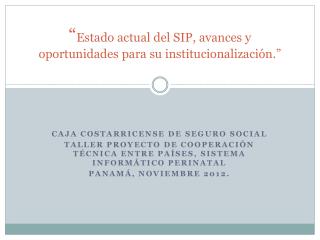 “ Estado actual del SIP, avances y oportunidades para su institucionalización.”