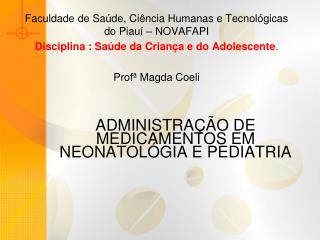 ADMINISTRAÇÃO DE MEDICAMENTOS EM NEONATOLÓGIA E PEDIATRIA