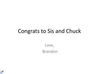 Congrats to Sis and Chuck